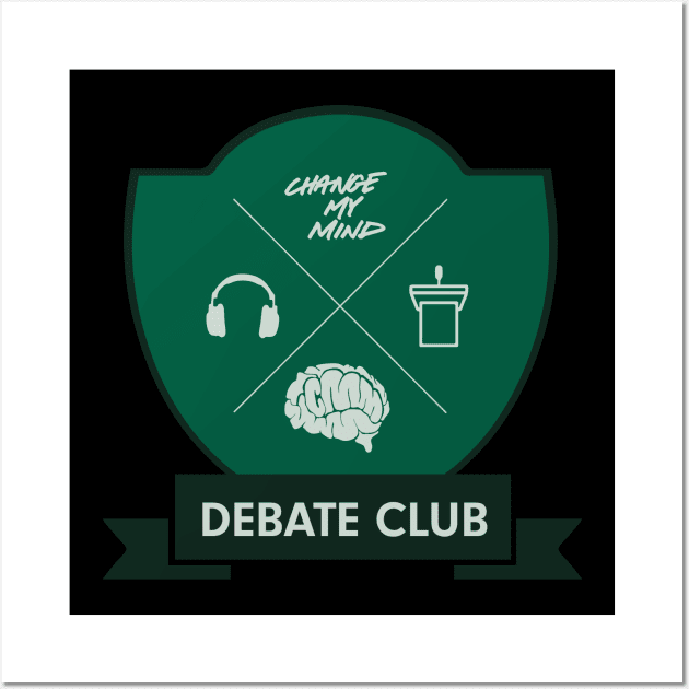 Change My Mind Debate Club (SLYTH colors - IVY LEAGUE Style) Wall Art by Change My Mind Podcast